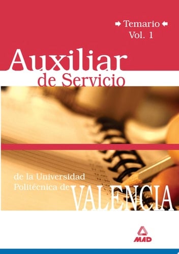 Auxiliar de Servicio de la Universidad Politécnica de Valencia. Temario Volumen I.