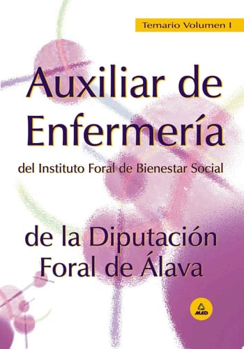 Auxiliar de enfermería de la diputación foral de álava. Temario volumen i