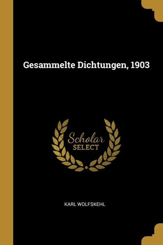 Gesammelte Dichtungen, 1903