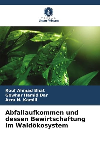 Abfallaufkommen und dessen Bewirtschaftung im Waldökosystem (German Edition)