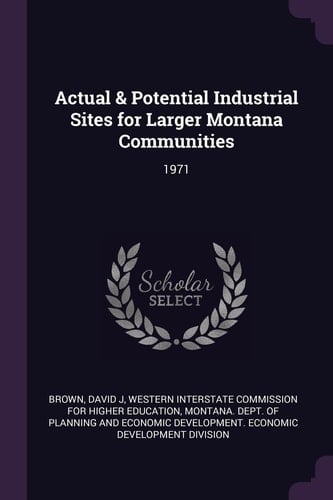 Actual & Potential Industrial Sites for Larger Montana Communities 1971