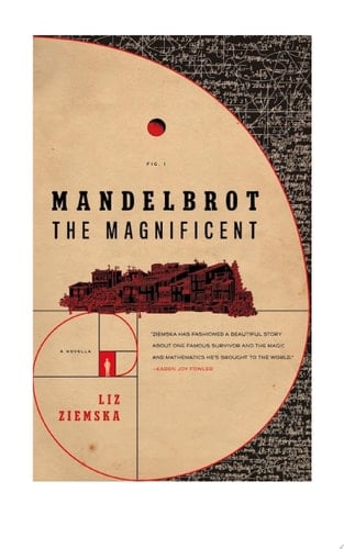 Mandelbrot the Magnificent A Novella