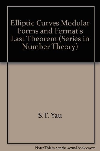Elliptic Curves, Modular Forms, and Fermat's Last Theorem (Series in Number Theory)