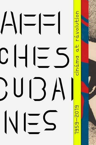 Affiches cubaines Révolution et cinéma, 1959-2019