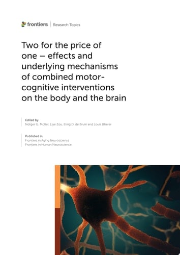 Two for the Price of One – Effects and Underlying Mechanisms of Combined Motor-Cognitive Interventions on the Body and the Brain