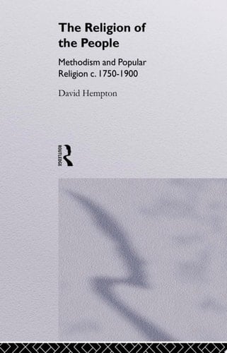 Religion of the People Methodism and Popular Religion 1750-1900