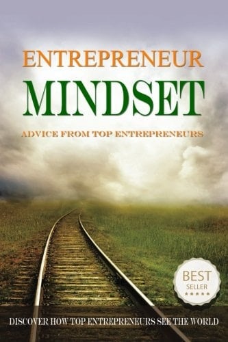 Entrepreneur Mindset Advice from Top Entrepreneurs
