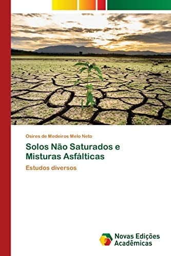 Solos Não Saturados e Misturas Asfálticas: Estudos diversos (Portuguese Edition)
