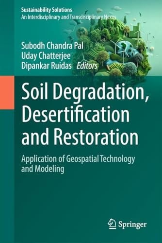 Soil Degradation, Desertification and Restoration Application of Geospatial Technology and Modeling