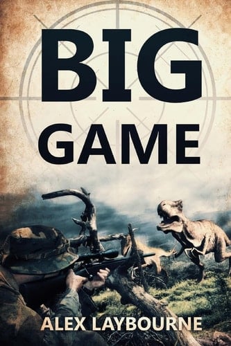 Big Game A Prehistoric Thriller