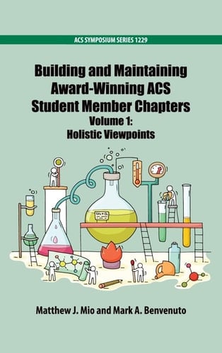 Building and Maintaining Award-Winning ACS Student Member Chapters Volume 1 Holistic Viewpoints