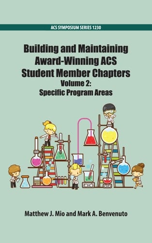 Building and Maintaining Award-Winning ACS Student Member Chapters Volume 2: Specific Program Areas