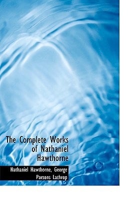The Complete Works of Nathaniel Hawthorne