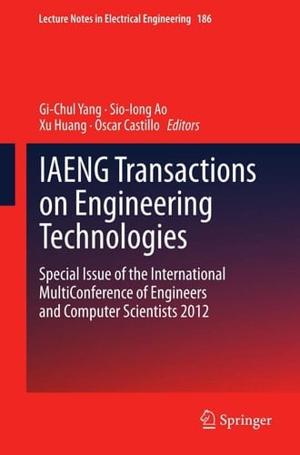 IAENG Transactions on Engineering Technologies Special Issue of the International MultiConference of Engineers and Computer Scientists 2012