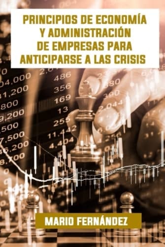 Principios de Economía y Administración de Empresas para Anticiparse a Las Crisis