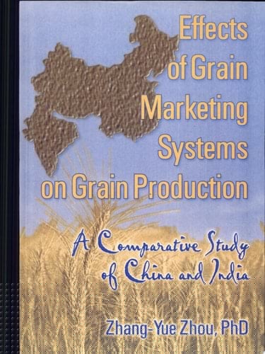 Effects of Grain Marketing Systems on Grain Production A Comparative Study of China and India