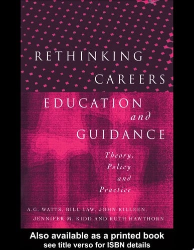 Rethinking Careers Education and Guidance Theory, Policy and Practice