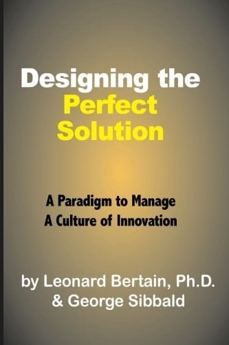 Designing the Perfect Solution A Paradigm to Manage a Culture of Innovation