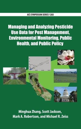 Managing and Analyzing Pesticide Use Data for Pest Management, Environmental Monitoring, Public Health, and Public Policy