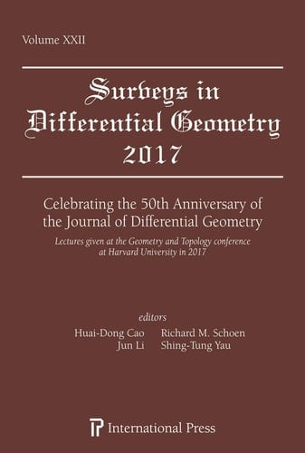 Celebrating the 50th Anniversary of the Journal of Differential Geometry Lectures Given at the Geometry and Topology Conference at Harvard University in 2017