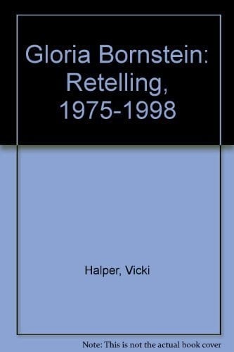 Gloria Bornstein: Retelling, 1975-1998