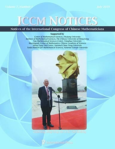 Notices of the International Congress of Chinese Mathematicians, Volume 7, Number 1 (July 2019) Special Issue: Celebrating Shing-Tung Yau on His 70th Birthday
