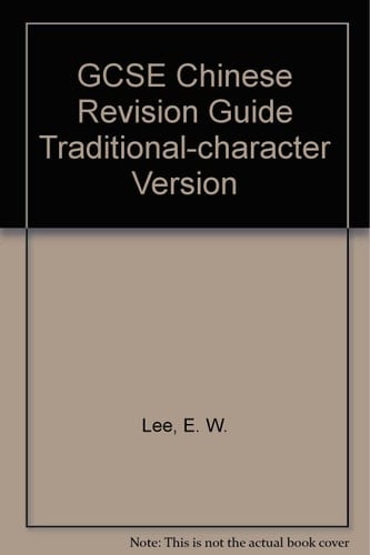 GCSE Chinese Revision Guide Traditional-character Version ; with Cantonese Pronunciation Markings