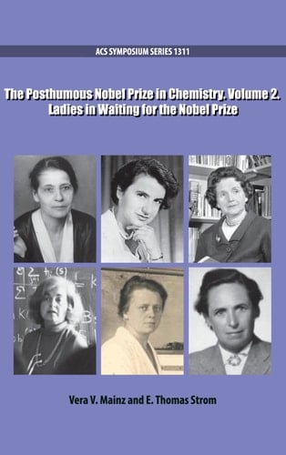 The Posthumous Nobel Prize in Chemistry. Volume 2. Ladies in Waiting for the Nobel Prize