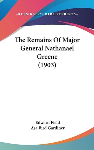 The Remains Of Major General Nathanael Greene (1903)