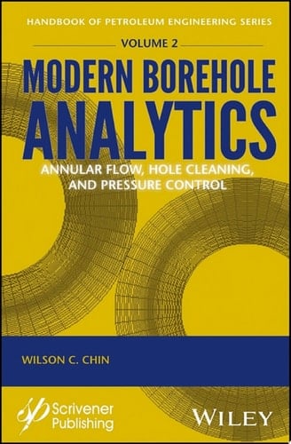 Modern Borehole Analytics Annular Flow, Hole Cleaning, and Pressure Control