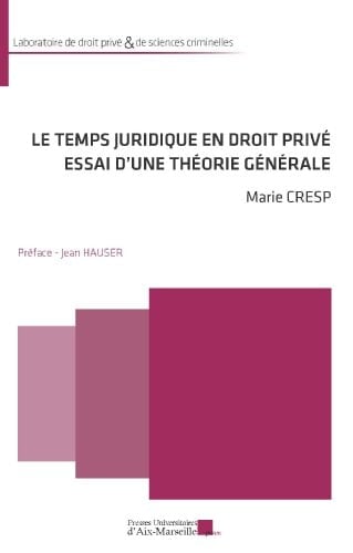 Le temps juridique en droit privé essai d'une théorie générale