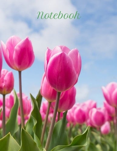 Notebook: Flowers - Pink Tulips Composition Notebook- College Ruled 200 pages (100 sheets) - Large 8.5 x 11