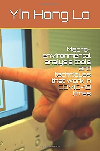 Macro-environmental analysis tools and techniques that work in COVID-19 times