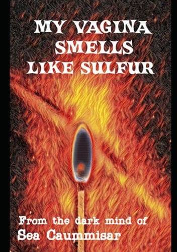My Vagina Smells Like Sulfur: Extreme Horror