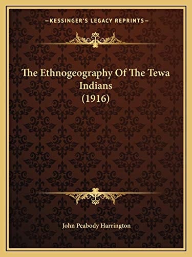 The Ethnogeography Of The Tewa Indians (1916)