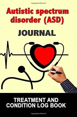 Autistic Spectrum Disorder (ASD) Treatment and Condition Log Book, 150 College-Ruled Pages