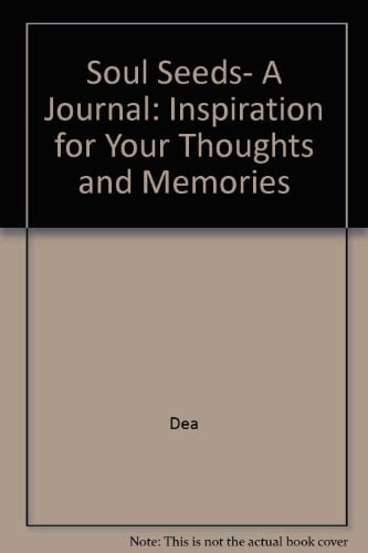 Soul Seeds- A Journal: Inspiration for Your Thoughts and Memories