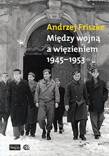 Między wojną a więzieniem 1945-1953 młoda inteligencja katolicka