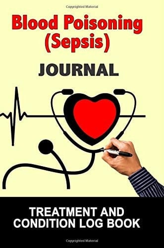 Blood Poisoning Sepsis Journal Treatment and Condition Log Book, 150 College-Ruled Pages