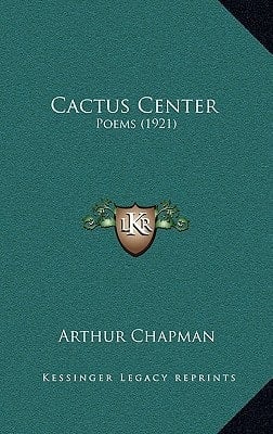Cactus Center: Poems (1921)