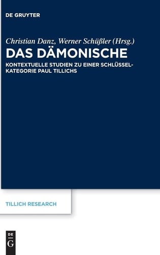 Das Dämonische Kontextuelle Studien zu einer Schlüsselkategorie Paul Tillichs