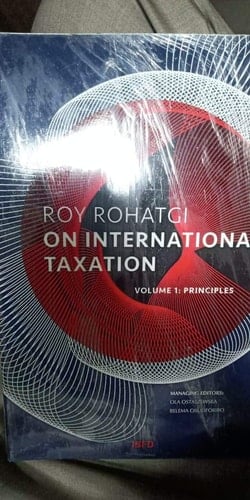 Roy Rohatgi on International Taxation - Volume 1: Principles