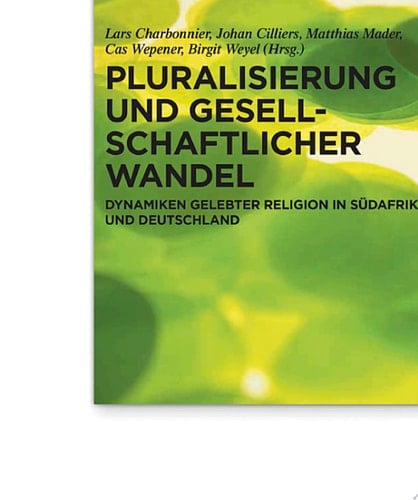 Pluralisation and social change Dynamics of lived religion in South Africa and in Germany