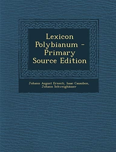 Lexicon Polybianum - Primary Source Edition
