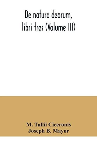 De Natura Deorum, Libri Tres (Volume III)