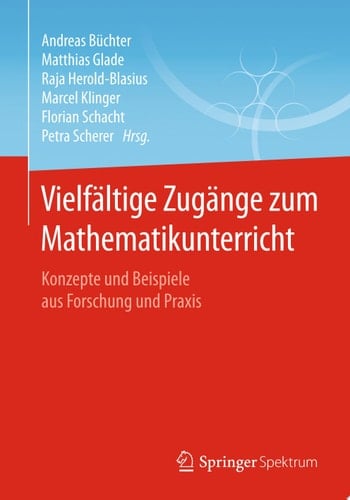 Vielfältige Zugänge zum Mathematikunterricht