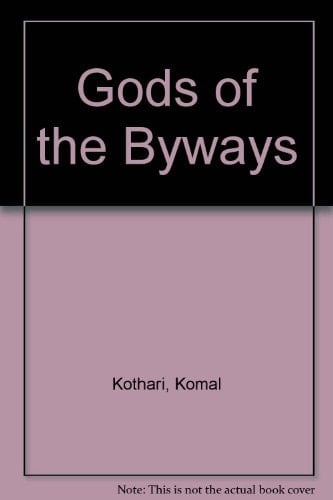 Gods of the Byways Wayside Shrines of Rajasthan, Madhya Pradesh and Gujarat