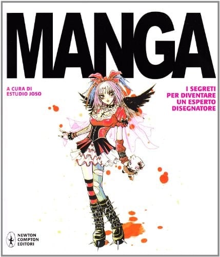 Manga. I segreti per diventare un esperto disegnatore. Ediz. illustrata