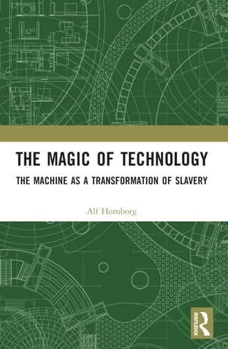 The Magic of Technology The Machine as a Transformation of Slavery