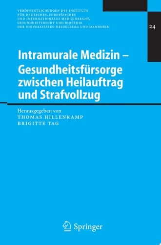 Intramurale Medizin – Gesundheitsfürsorge zwischen Heilauftrag und Strafvollzug